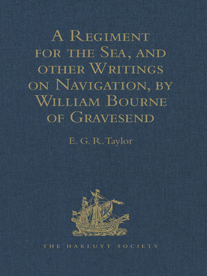 cover image of A Regiment for the Sea, and other Writings on Navigation, by William Bourne of Gravesend, a Gunner, c.1535-1582